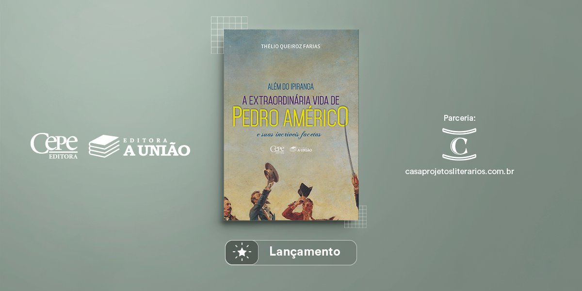 Em Areia, no 7 de setembro, escritor Thelio de Queiroz Farias realiza o lançamento do livro:”Alem do Ipiranga: a extraordinária vida de Pedro Américo e suas incríveis facetas”   