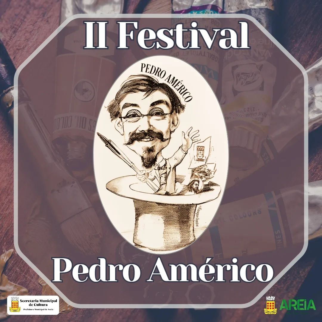 De 29 de abril e 04 maio, a Secretaria de Cultura de Areia realiza o II Festival Pedro Américo